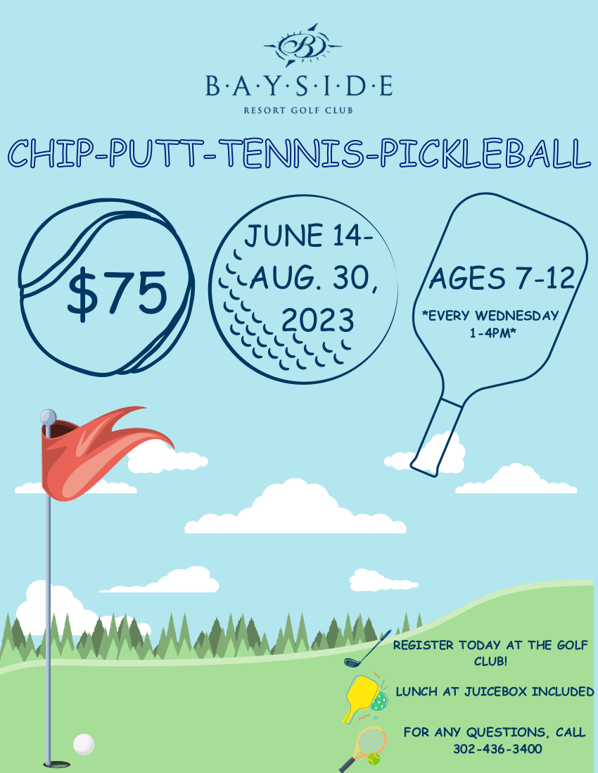 JUNE 14 - AUG. 30, 2023 Chip-Putt-Tennis-Pickleball
